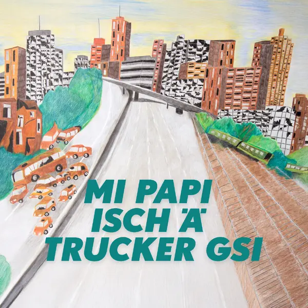 Mi Papi isch en Trucker gsi